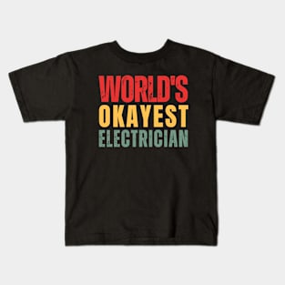 World's Okayest Electrician Kids T-Shirt